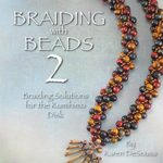 Braiding with Beads 2 -Beading Solutions for the Kumihimo Disk - Karen DeSousa